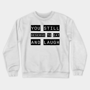 Vash Stampede You Deserve to Eat and Laugh Quote Crewneck Sweatshirt